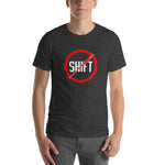 NO Shift Short-Sleeve Unisex T-Shirt