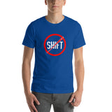 NO Shift Short-Sleeve Unisex T-Shirt